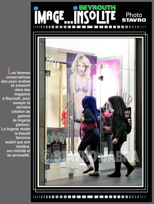 photo stavro - Les femmes conservatrices des pays arabes se pressent dand des magasins  Beyrouth, pour essayer la dernire cration de gamme de lingerie glamour.